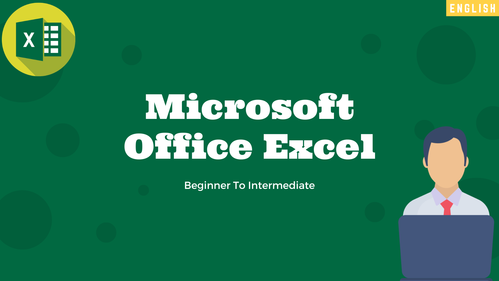 Microsoft Office Excel in English ( Beginners to Intermediate)
